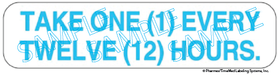 Auxiliary Label - Take One Every Twelve Hours (1,000 Labels)